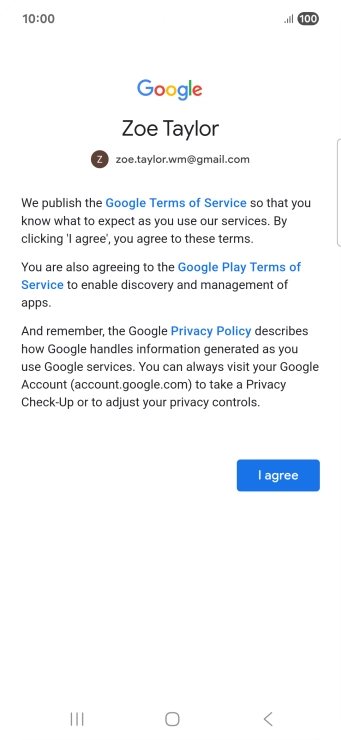 Press I agree and follow the instructions on the screen to select settings for your Google account.
