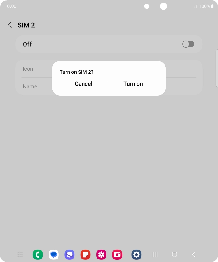 If you turn on use of the SIM, press Turn on.