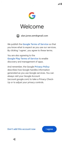 Press I agree and follow the instructions on the screen to select settings for your Google account.
