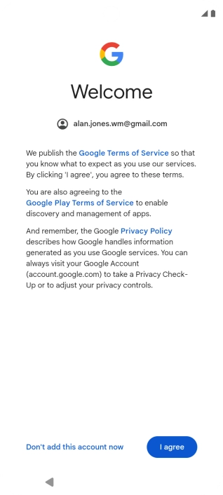 Press I agree and follow the instructions on the screen to select settings for your Google account.