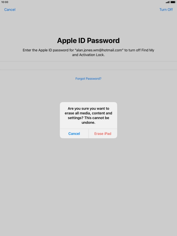 Key in the password for your Apple ID and press Erase iPad. Wait a moment while the factory default settings are restored. Follow the instructions on the screen to set up your tablet and prepare it for use.