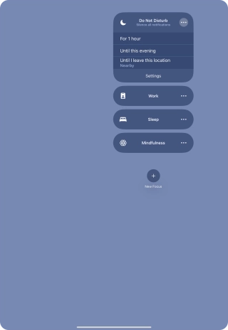 Press the required setting to activate the selected focus mode for a specified period of time or until you leave your current location.