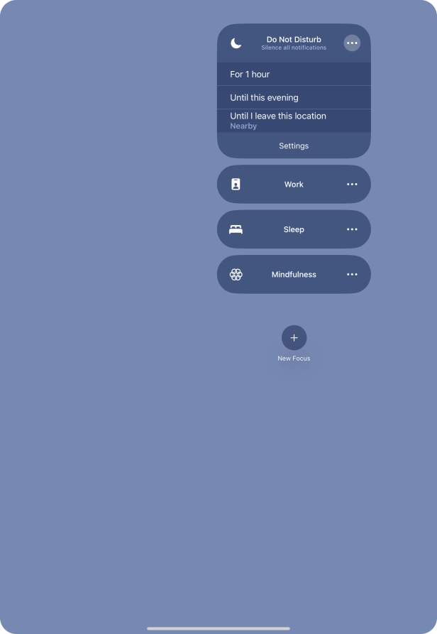 Press the required setting to activate the selected focus mode for a specified period of time or until you leave your current location.