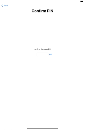 Key in the new PIN again and press OK.