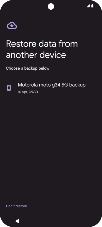 Press the required backup and your phone restores the content of the selected backup. Subsequently, follow the instructions on the screen to set up your phone and prepare it for use. Press the required backup and your phone restores the content of the selected backup. Subsequently, follow the instructions on the screen to set up your phone and prepare it for use.