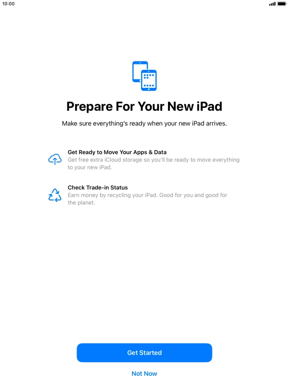 Press Get Started and follow the instructions on the screen to select the required settings and back up the tablet memory to iCloud. Once you've received your new iPad, you'll be able to restore the content of the iCloud backup.