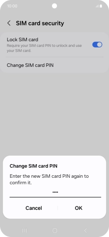 Key in the new PIN again and press OK.