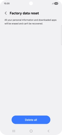 Press Delete all. Wait a moment while the factory default settings are restored. Follow the instructions on the screen to set up your phone and prepare it for use.