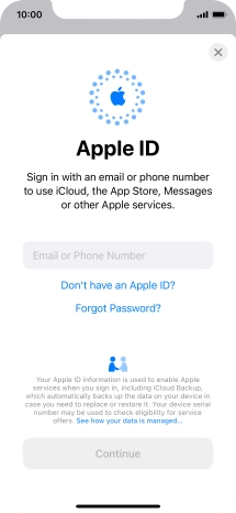 If you don t have an Apple ID, press Don't have an Apple ID? and follow the instructions on the screen to create an Apple ID.