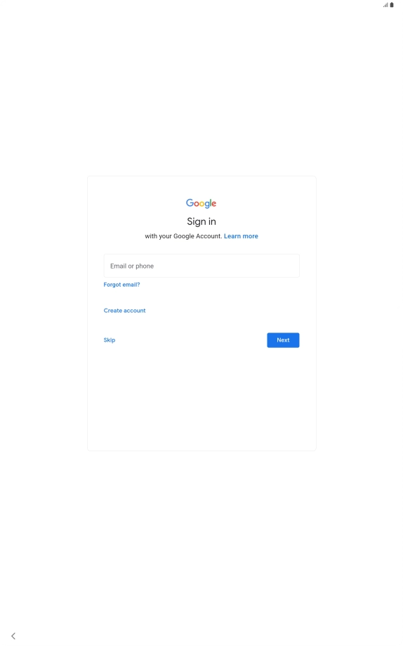 Press Email or phone and key in the username for your Google account. Press Email or phone and key in the username for your Google account.