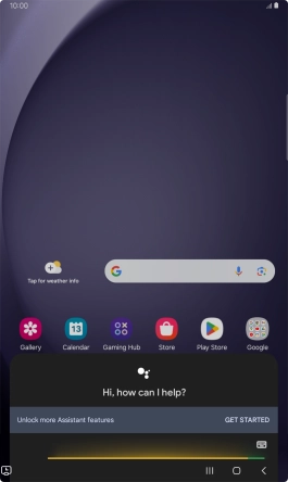 Say, in your own words, what you would like your tablet to do. OPEN [application], CALL [contact], SEARCH FOR [information]. It's not necessary to use a specific command for each function.