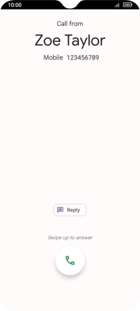Press and drag the accept call icon upwards. Press and drag the accept call icon upwards.