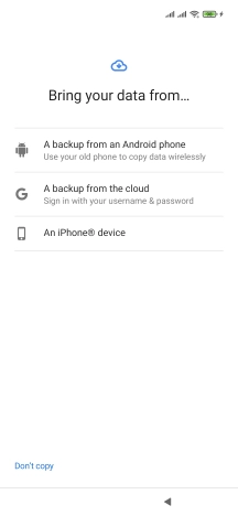 Press the required setting and follow the instructions on the screen to transfer the content from the other phone and finish the activation of your phone.