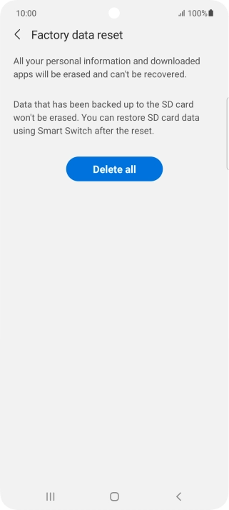 Press Delete all. Wait a moment while the factory default settings are restored. Follow the instructions on the screen to set up your phone and prepare it for use.