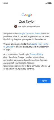 Press I agree and follow the instructions on the screen to select settings for your Google account. Press I agree and follow the instructions on the screen to select settings for your Google account.