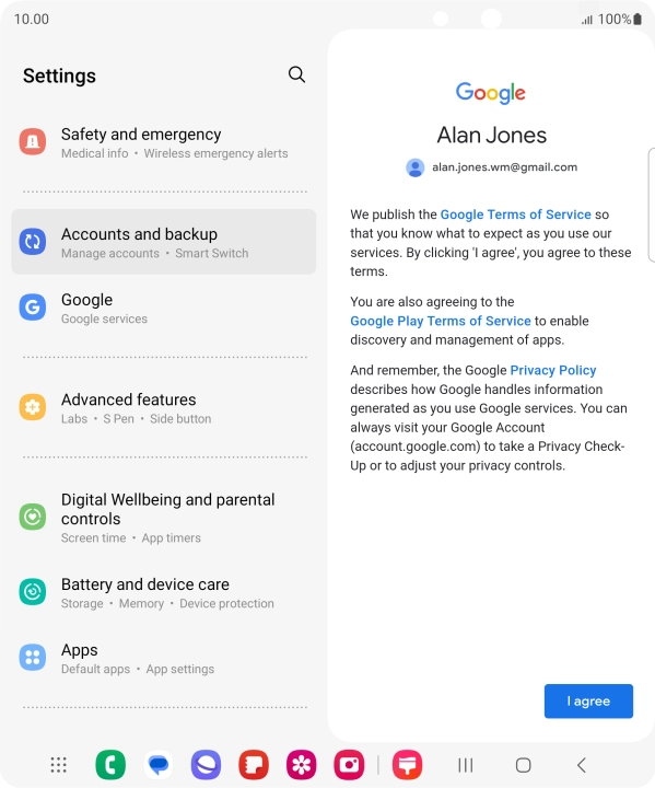 Press I agree and follow the instructions on the screen to select settings for your Google account. Press I agree and follow the instructions on the screen to select settings for your Google account.