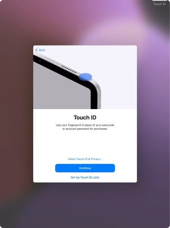 Follow the instructions on the screen to turn on use of Touch ID or press Set Up Touch ID Later.