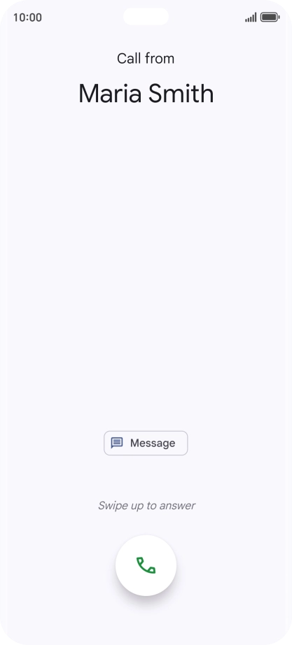 Press and drag the accept call icon upwards. Press and drag the accept call icon upwards.