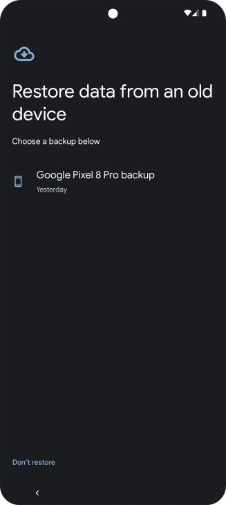 Press the required backup and your phone restores the content of the selected backup. Subsequently, follow the instructions on the screen to set up your phone and prepare it for use.
