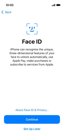 Follow the instructions on the screen to turn on use of Face ID or press Set Up Later.