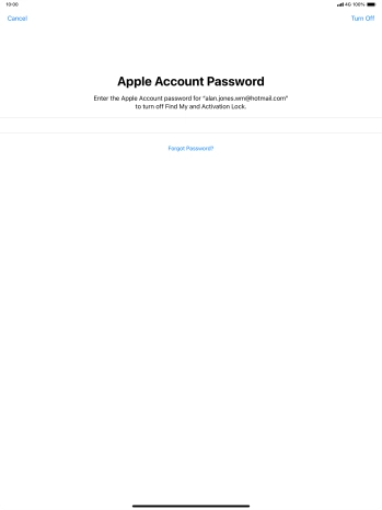 Key in the password for your Apple ID and press Turn Off. Wait a moment while the factory default settings are restored. Follow the instructions on the screen to set up your tablet and prepare it for use. Key in the password for your Apple ID and press Turn Off. Wait a moment while the factory default settings are restored. Follow the instructions on the screen to set up your tablet and prepare it for use.
