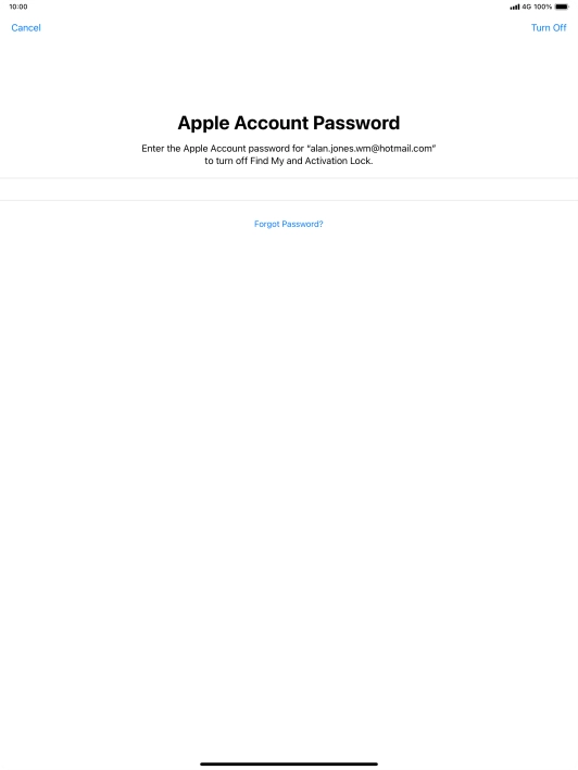 Key in the password for your Apple ID and press Turn Off. Wait a moment while the factory default settings are restored. Follow the instructions on the screen to set up your tablet and prepare it for use. Key in the password for your Apple ID and press Turn Off. Wait a moment while the factory default settings are restored. Follow the instructions on the screen to set up your tablet and prepare it for use.