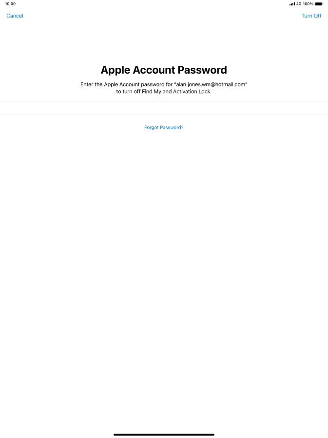 Key in the password for your Apple ID and press Turn Off. Wait a moment while the factory default settings are restored. Follow the instructions on the screen to set up your tablet and prepare it for use. Key in the password for your Apple ID and press Turn Off. Wait a moment while the factory default settings are restored. Follow the instructions on the screen to set up your tablet and prepare it for use.