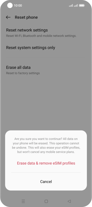 Press the required setting. Wait a moment while the factory default settings are restored. Follow the instructions on the screen to set up your phone and prepare it for use.