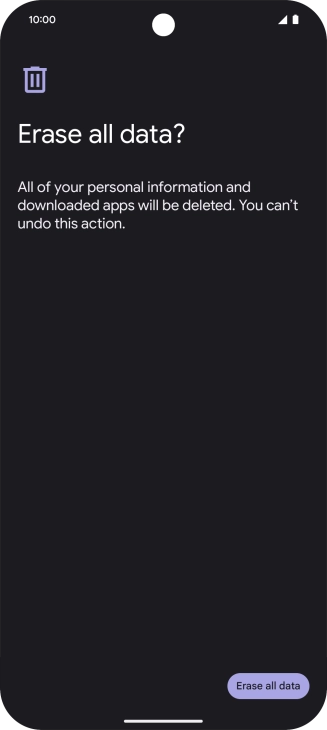 Press Erase all data. Wait a moment while the factory default settings are restored. Follow the instructions on the screen to set up your phone and prepare it for use.