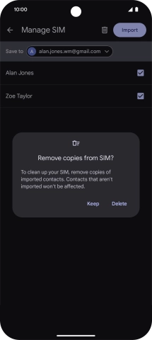 If you want to keep the copied contacts on your SIM, press Keep.