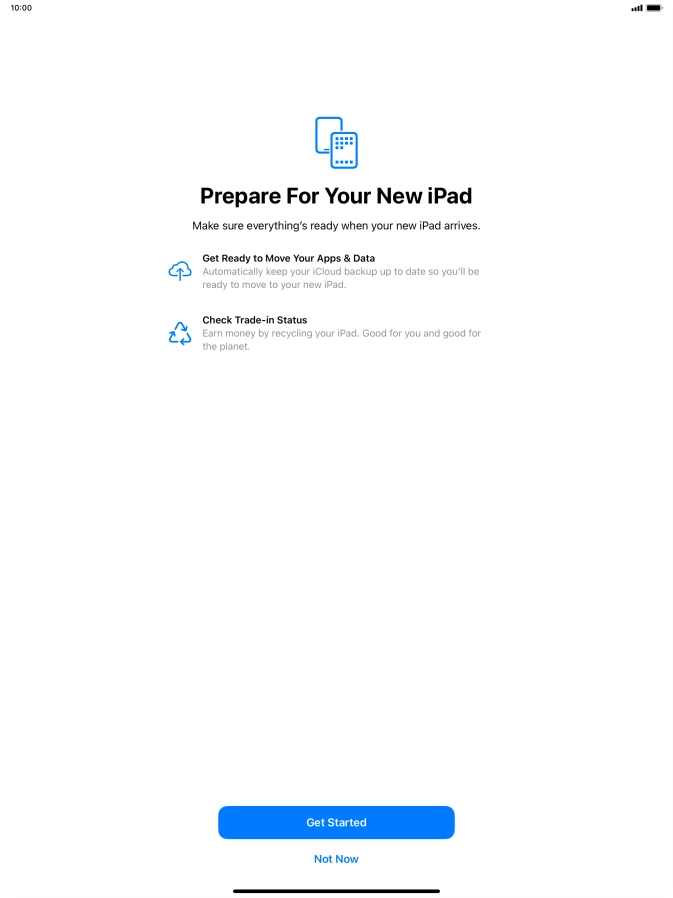 Press Get Started and follow the instructions on the screen to select the required settings and back up the tablet memory to iCloud. Once you've received your new iPad, you'll be able to restore the content of the iCloud backup.