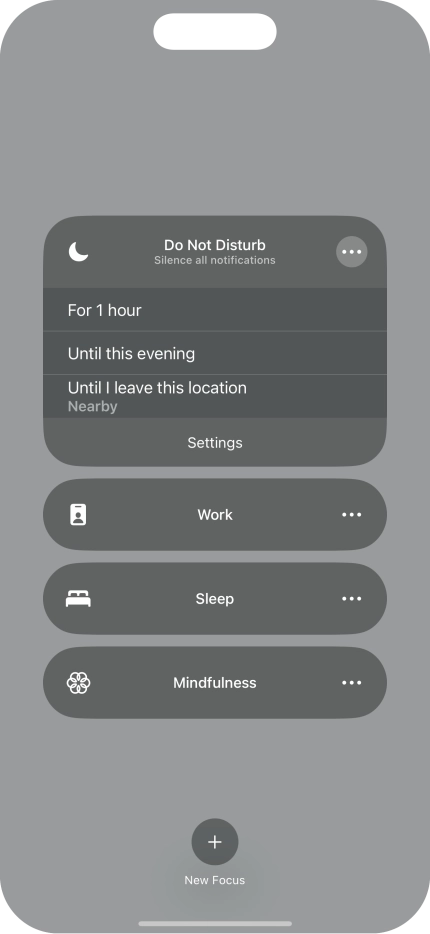 Press the required setting to activate the selected focus mode for a specified period of time or until you leave your current location. Press the required setting to activate the selected focus mode for a specified period of time or until you leave your current location.