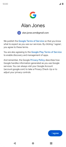 Press I agree and follow the instructions on the screen to select settings for your Google account.