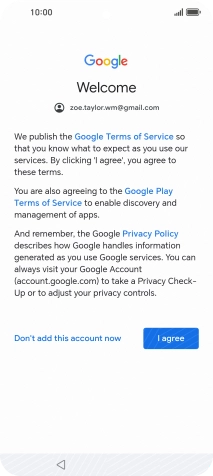 Press I agree and follow the instructions on the screen to select settings for your Google account.
