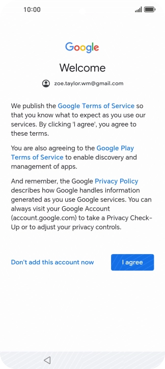 Press I agree and follow the instructions on the screen to select settings for your Google account.