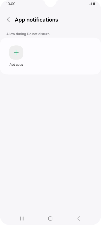 Press Add apps and follow the instructions on the screen to select which apps you would like to receive notifications from when Do Not Disturb is turned on.