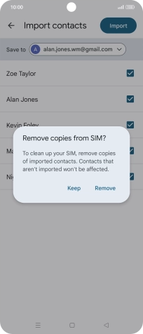 If you want to keep the copied contacts on your SIM, press Keep.