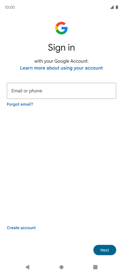 If you don't have a Google account, press Create account and follow the instructions on the screen to create an account.