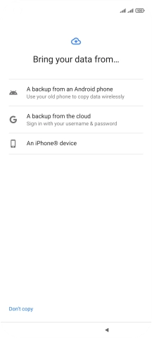 Press the required setting and follow the instructions on the screen to transfer the content from the other phone and finish the activation of your phone.