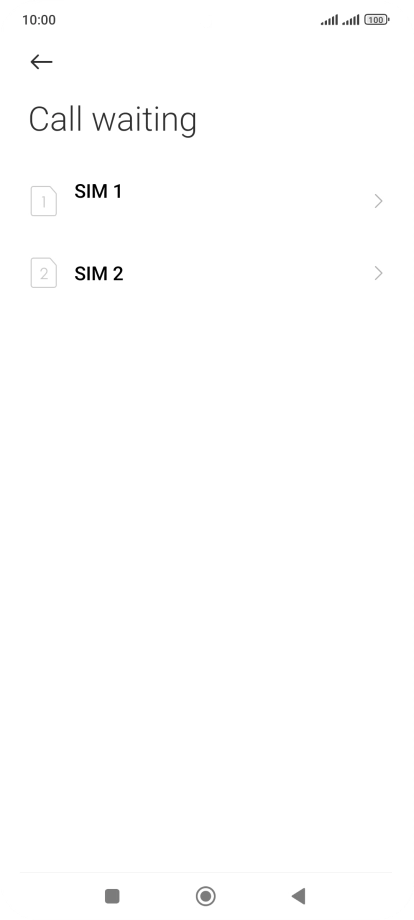 Press the required SIM. Press the required SIM.