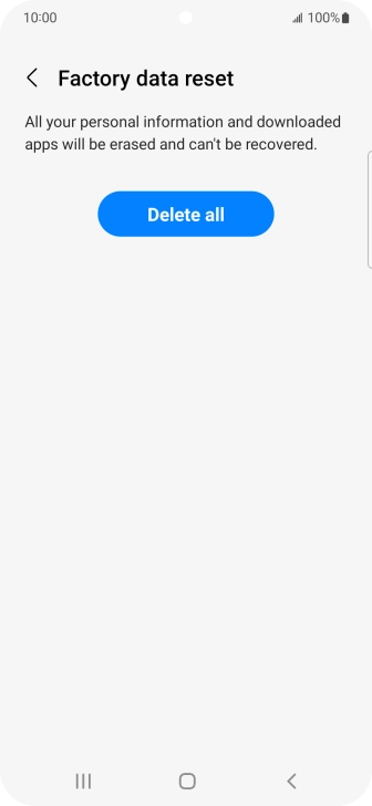 Press Delete all. Wait a moment while the factory default settings are restored. Follow the instructions on the screen to set up your phone and prepare it for use.