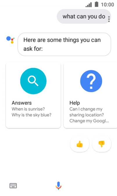 Say, in your own words, what you would like your phone to do.E.g.: CAMERA, CALL [contact], SEARCH THE WEB FOR [information].