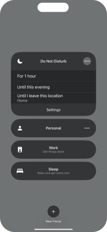 Press the required setting to activate the selected focus mode for a specified period of time or until you leave your current location. Press the required setting to activate the selected focus mode for a specified period of time or until you leave your current location.
