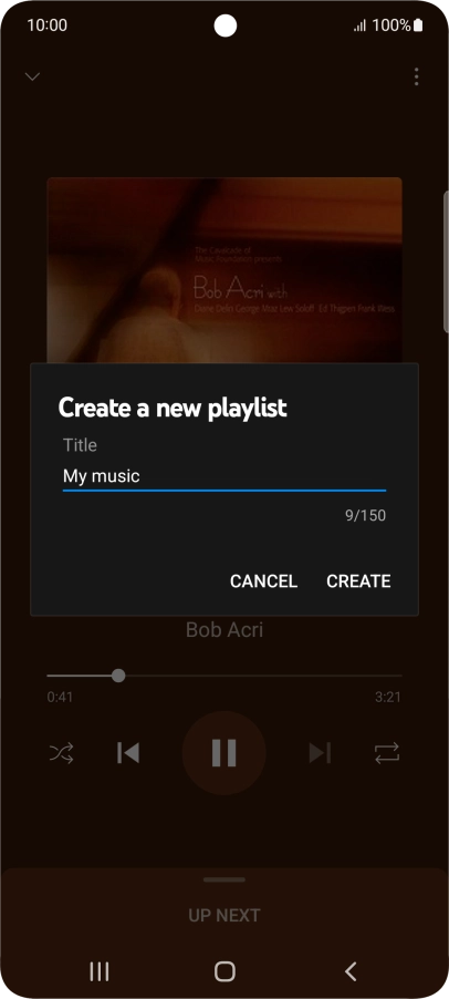 Key in a name for the playlist and press CREATE. Key in a name for the playlist and press CREATE.