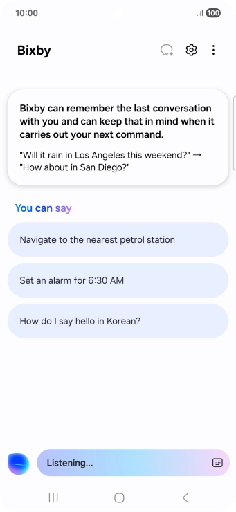 Say, in your own words, what you would like your phone to do, e.g.: OPEN [app], CALL [contact], SEARCH THE WEB FOR [information].