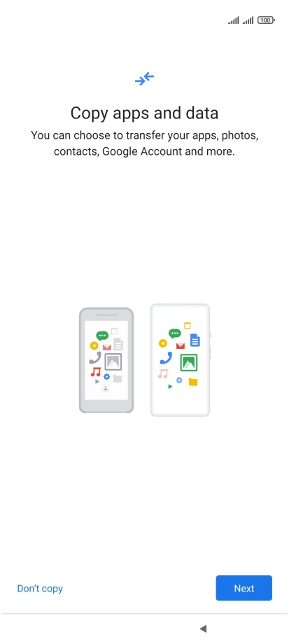 You can transfer the contents of another phone to your phone when it's activated for the first time and after a factory reset. When this screen is displayed, your phone is ready to transfer contents from another phone.
