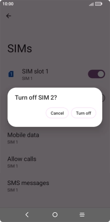 If you turn off use of the SIM, press Turn off.