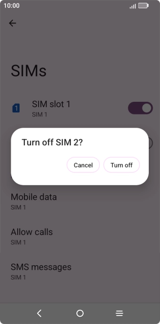 If you turn off use of the SIM, press Turn off.