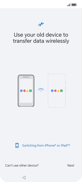 Follow the instructions on the screen to transfer the content from another phone and finish the activation of your phone.