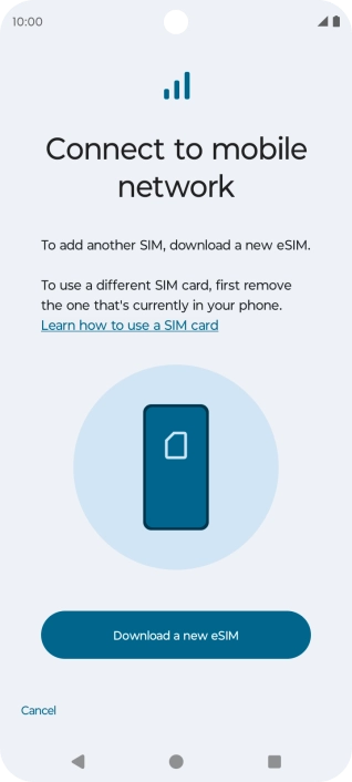 Press Download a new eSIM. Press Download a new eSIM.